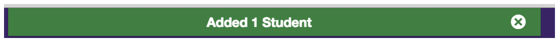 Green banner message that appears when students have been successfully added