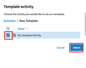 Choose a template activity in a folder by checking a box, then click Select